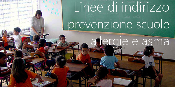Linee di indirizzo per la prevenzione nelle scuole dei fattori di rischio indoor per allergie e asma