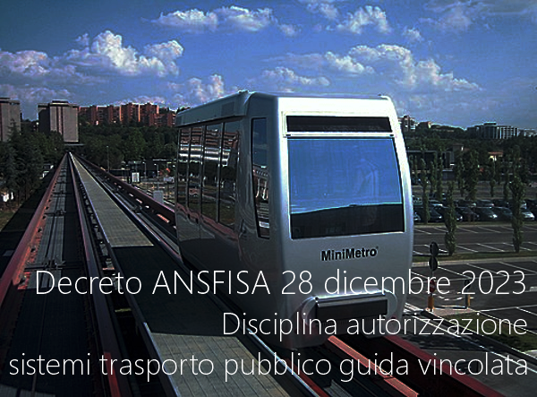 Decreto ANSFISA 28 dicembre 2023   Disciplina autorizzazione sistemi di trasporto pubblico a guida vincolata