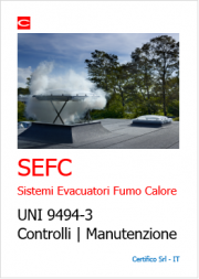 UNI 9494-3 Sistemi Evacuatori Fumo Calore SEFC | Controlli e Manutenzione