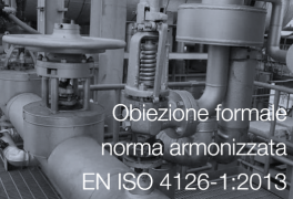 Obiezione formale norma armonizzata EN ISO 4126-1:2013