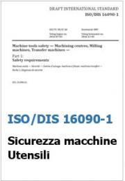 ISO/DIS 16090-1: Requisiti di Sicurezza macchine utensili