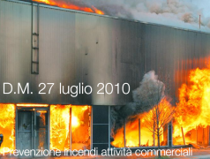 D.M. 27 luglio 2010: Prevenzione incendi attività commerciali (Attività 69)