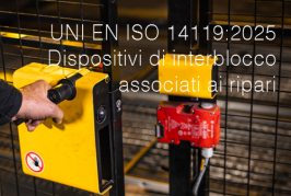 UNI EN ISO 14119:2025 - Dispositivi di interblocco associati ai ripari UNI EN ISO 14119:2025 - Dispositivi di interblocco associati ai ripari