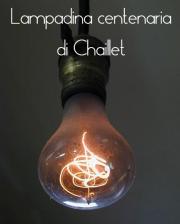 La lampadina Centenaria di Chaillet