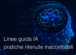 Linee guida Intelligenza artificiale (IA): pratiche ritenute inaccettabili