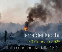 Terra dei fuochi: 30 Gennaio 2025 Italia condannata dalla CEDU