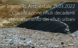 Interpello Ambientale 21.03.2022 - Classificazione dei rifiuti decadenti dal trattamento dei rifiuti urbani
