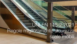 UNI EN 115-2:2021 | Regole per il miglioramento della sicurezza scale mobili