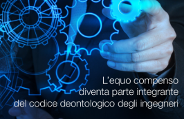 L’equo compenso diventa parte integrante del codice deontologico degli ingegneri