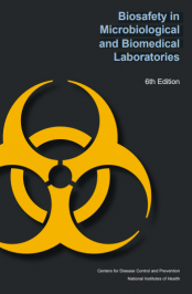 Biosafety in Microbiological and Biomedical Laboratories (BMBL) 