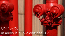 UNI 10779 Progettazione rete idranti: in arrivo la nuova Ed. 2021