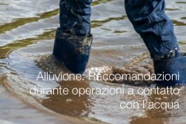 Alluvione: Raccomandazioni durante operazioni a contatto con l’acqua
