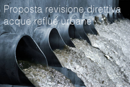 Proposta revisione direttiva trattamento delle acque reflue urbane