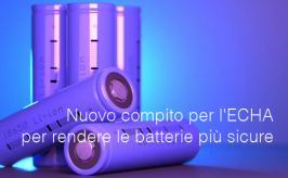 Nuovo compito per l'ECHA per rendere le batterie più sicure
