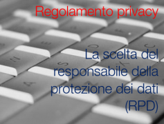 Regolamento Privacy: Scelta Responsabile Protezione dei Dati (RPD)