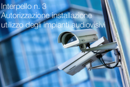 Interpello n. 3/2019 - Autorizzazione installazione impianti audiovisivi 