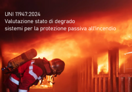 UNI 11947:2024 - Valutazione stato di degrado sistemi protezione passiva all'incendio