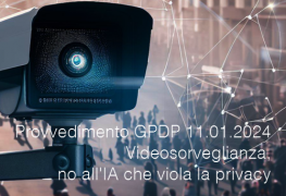 Provvedimento GPDP dell'11 gennaio 2024 - Videosorveglianza, no all'IA che viola la privacy