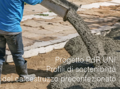 Progetto PdR UNI - Profili di sostenibilità del calcestruzzo preconfezionato