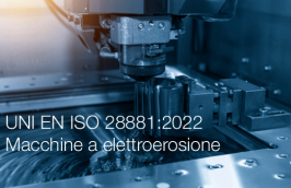 UNI EN ISO 28881:2022 - Macchine a elettroerosione