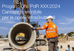 Progetto UNI/PdR XXX:2024 - Cantiere sostenibile per le opere infrastrutturali