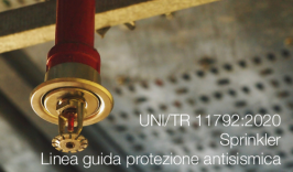UNI/TR 11792:2020 | Sprinkler Linea guida protezione antisismica