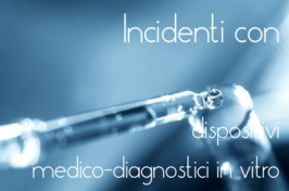 Segnalazione di incidenti con dispositivi medico-diagnostici in vitro