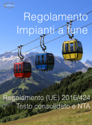 Regolamento (UE) 2016/424 - Impianti a fune | Testo consolidato e NTA