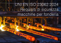 UNI EN ISO 23062:2024 - Requisiti di sicurezza macchine per fonderia