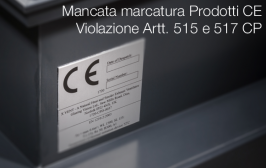 Mancata marcatura CE Prodotti: violazione Artt. 515 e 517 CP