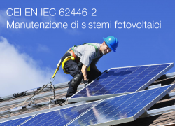 CEI EN IEC 62446-2 | Manutenzione di sistemi fotovoltaici