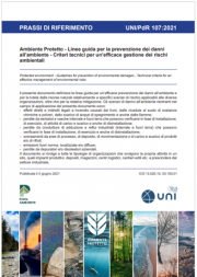 UNI/PdR 107:2021 “Ambiente Protetto - Linee guida per la prevenzione dei danni all’ambiente 