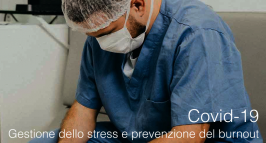 Covid-19 - Gestione dello stress e prevenzione del burnout