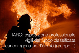 IARC: esposizione professionale dei vigili del fuoco classificata cancerogena per l’uomo