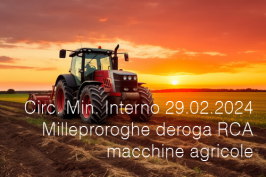 Circolare Min. Interno del 29.02.2024 | Milleproroghe deroga RCA macchine agricole