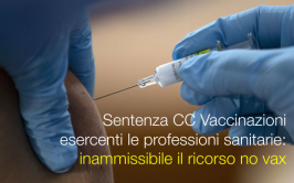 Sentenza CC Vaccinazioni esercenti le professioni sanitarie: inammissibile il ricorso no vax