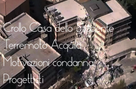 Crollo Casa Studente Terremoto l'Aquila: Motivazioni condanna Progettisti