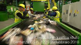 Cessazione della qualifica di rifiuto (End of Waste): Sentenza CS n. 1229 del 28 febbraio 2018