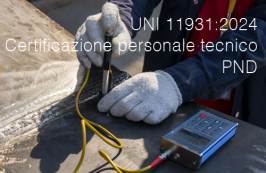 UNI 11931:2024 / Certificazione personale tecnico addetto all'esecuzione PND