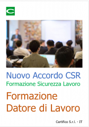 Nuovo Accordo CSR Formazione Sicurezza lavoro: Formazione Datore di Lavoro