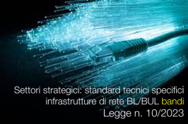 Settori strategici: standard tecnici specifici bandi infrastrutture di rete BL/BUL L. 10/2023