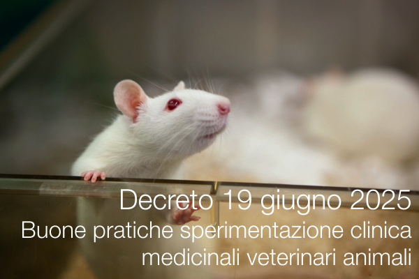 Decreto 19 giugno 2025 Buone pratiche di sperimentazione clinica dei medicinali veterinari sugli animali. 