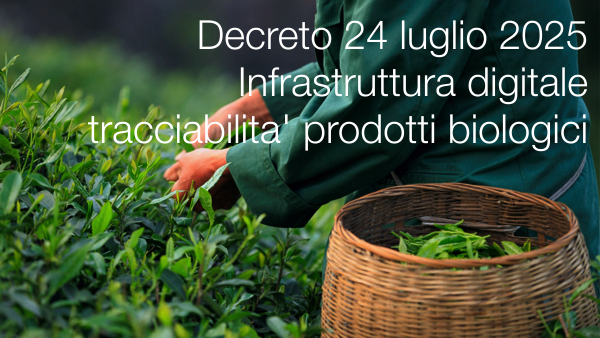Decreto 24 luglio 2025 / Infrastruttura digitale pubblica per la tracciabilita' prodotti biologici