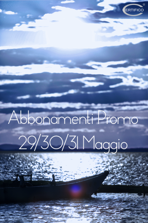 Abbonamenti Certifico: Promo 29/30/31 Maggio