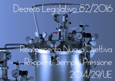 Decreto Legislativo 82/2016 Recipienti semplici a pressione