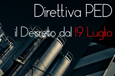 Decreto PED: In vigore da oggi 19 Luglio 2016