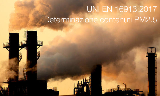 UNI EN 16913:2017 - Determinazione contenuti nel PM 2,5