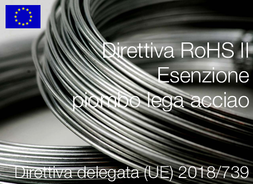 Direttiva delegata (UE) 2018/739 | Modifica All. III Direttiva RoHS II