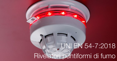 UNI EN 54-7:2018 | Rivelatori puntiformi di fumo