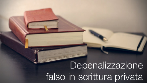 Depenalizzazione falso in scrittura privata 